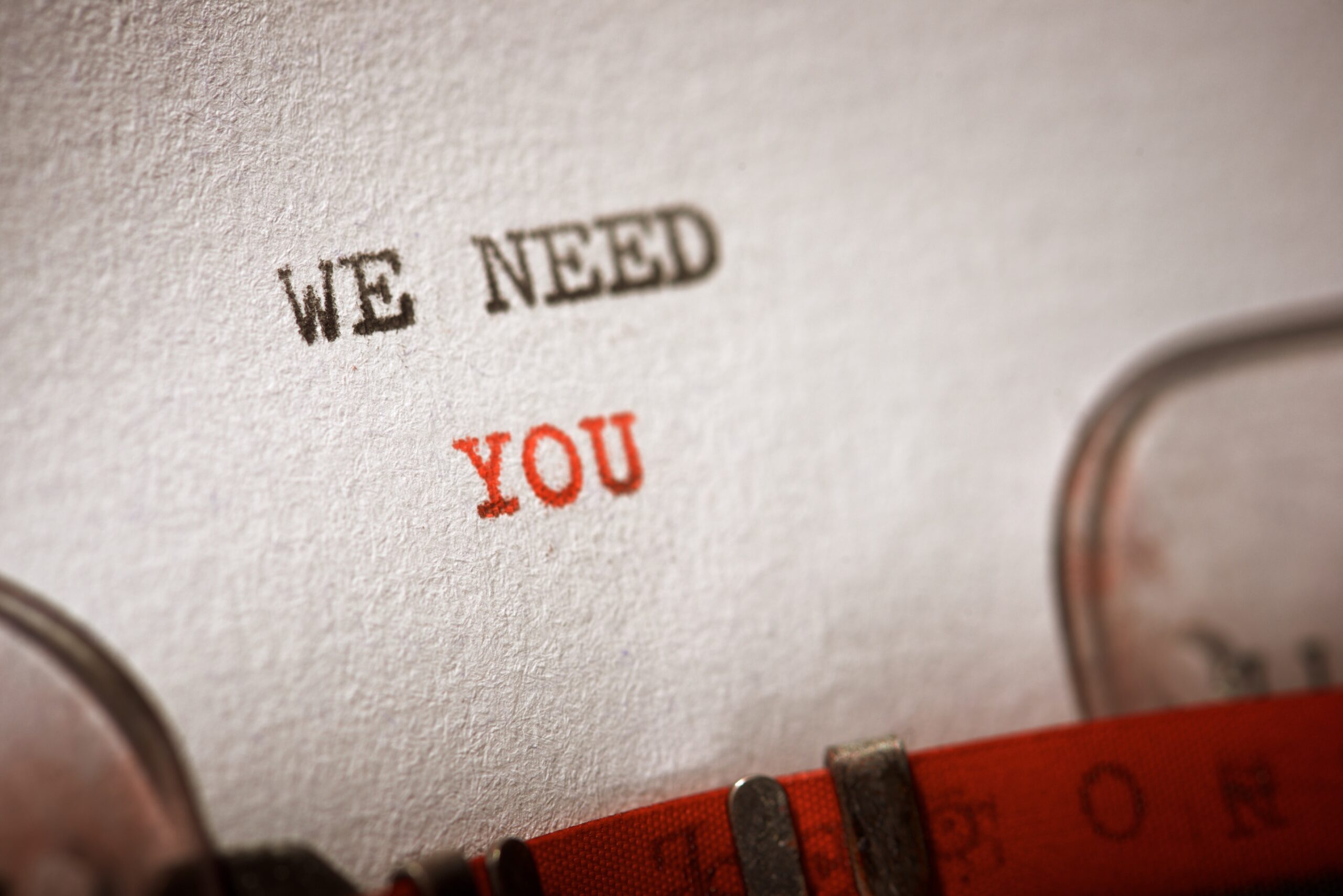 We need you