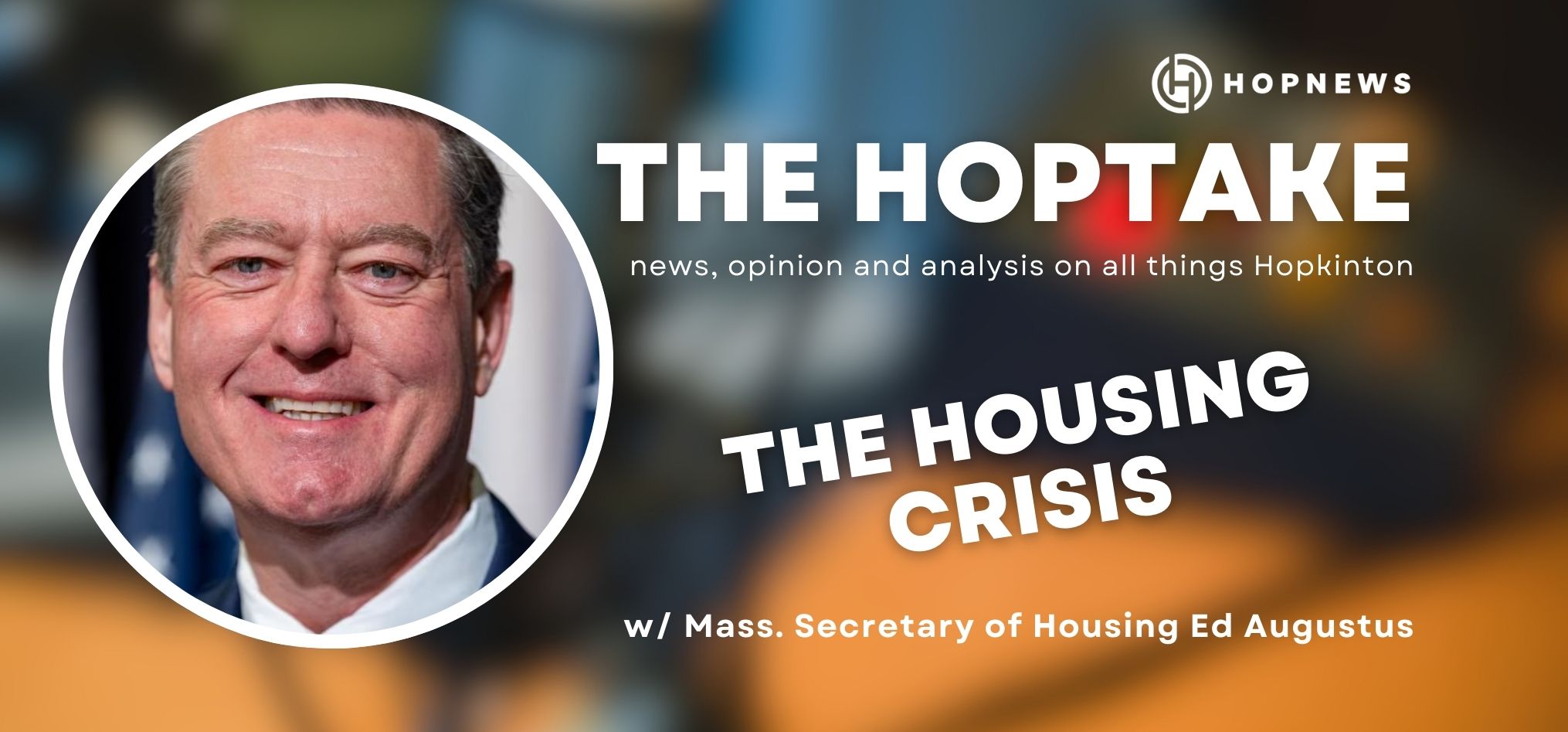 Episode 15 of The HopTake: The Housing Crisis